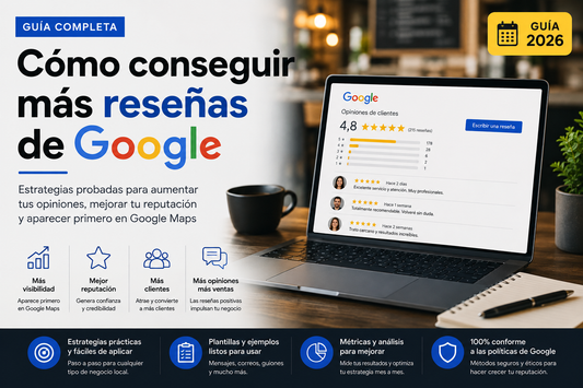 Cómo conseguir más reseñas de Google en 2026: guía definitiva para aumentar tus opiniones de forma natural